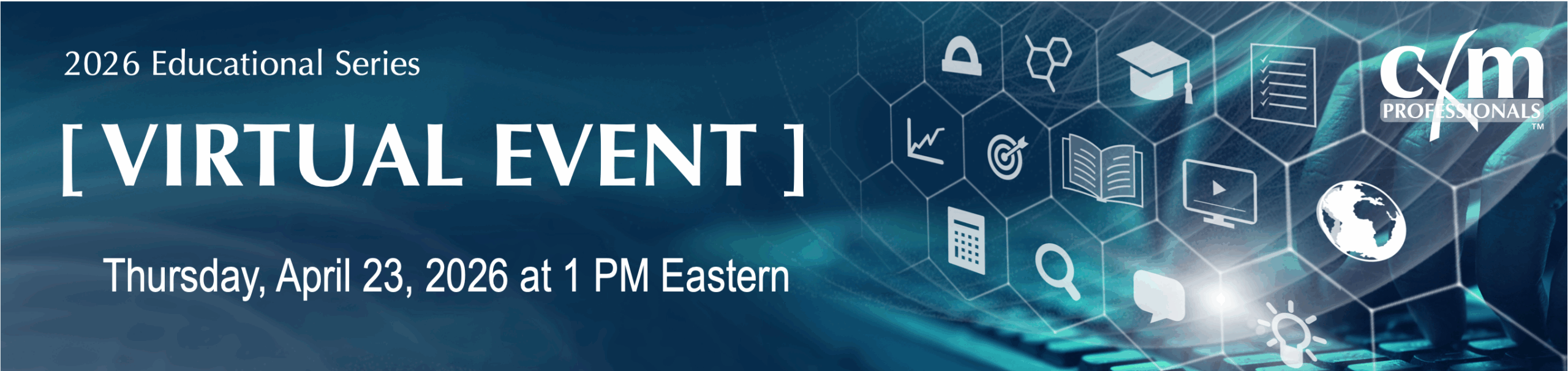 CXMPA-April-EDU-Banner-Date 2026 Educational Series, Virtual Event, Thursday, April 23, 2026 at 1 PM Eastern