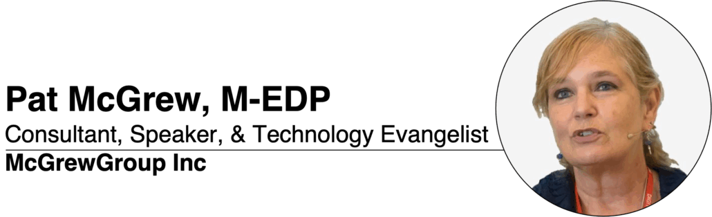 Pat McGrew, M-EDP Consultant, Speaker, & Technology Evangelist McGrewGroup Inc