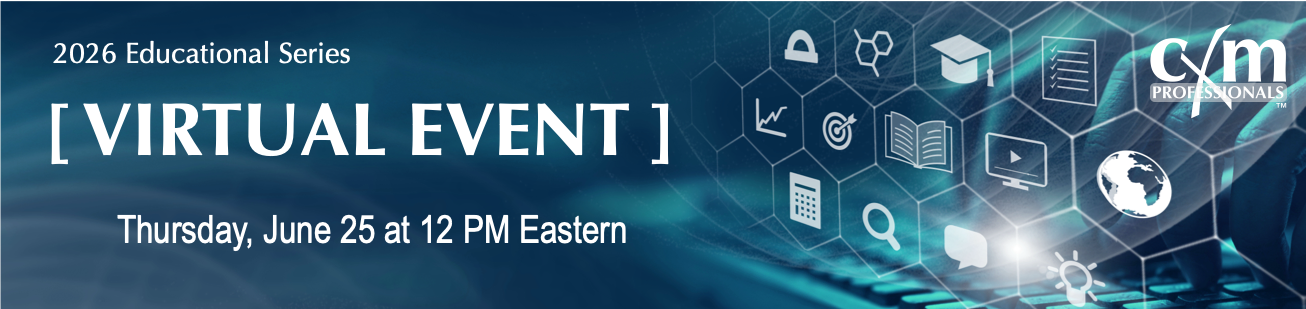 2026 Educational Series, Virtual Event, Thursday, June 25, 2026 at 12 PM Eastern