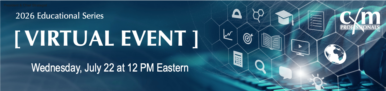 2026 Educational Series, Virtual Event, Thursday, June 25, 2026 at 12 PM Eastern